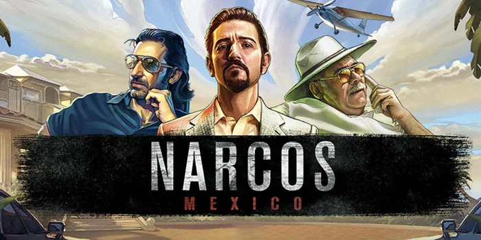 Cara Memenangkan Jackpot Besar Di Slot Narcos Mexico